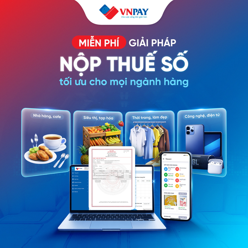 VNPAY cung cấp bộ giải pháp Nộp thuế số, đồng hành cùng doanh nghiệp và hộ kinh doanh trong quy trình thực hiện nghĩa vụ thuế