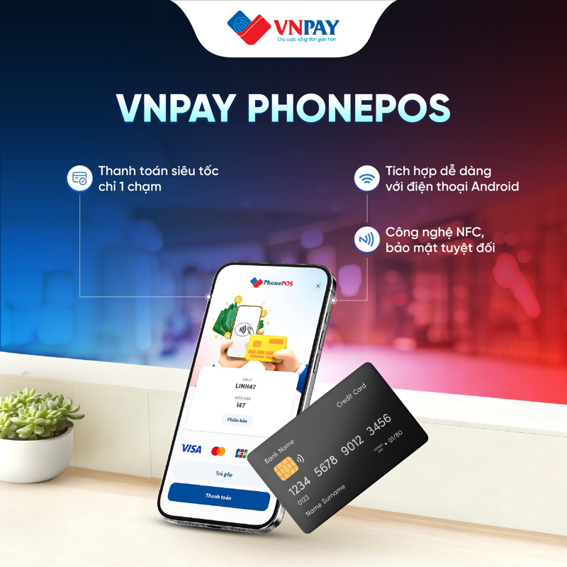 VNPAY PhonePOS giúp chấp nhận thanh toán không chạm ngay trên điện thoại Android hỗ trợ NFC mà không cần máy POS